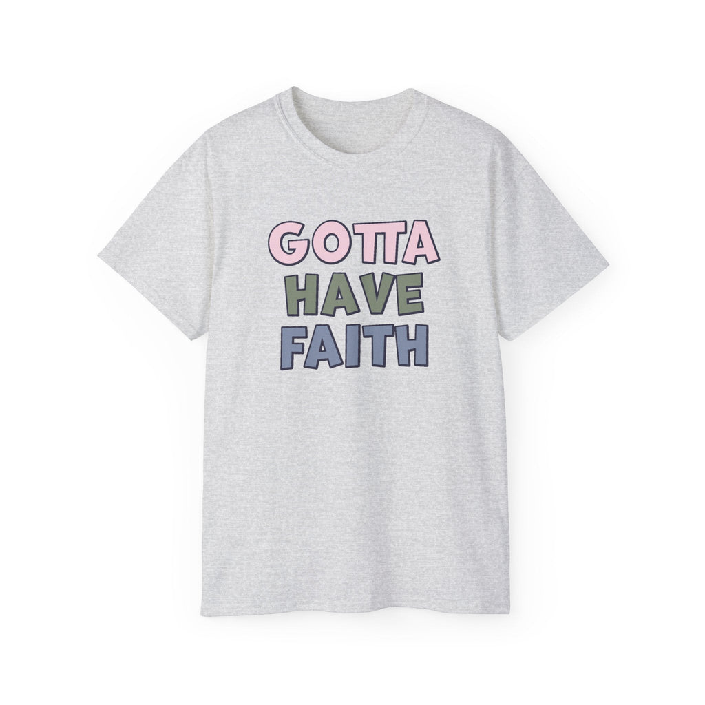 Faith Based Women's T-Shirt - Gotta Have Faith | T-Shirt by atgodanddesigns