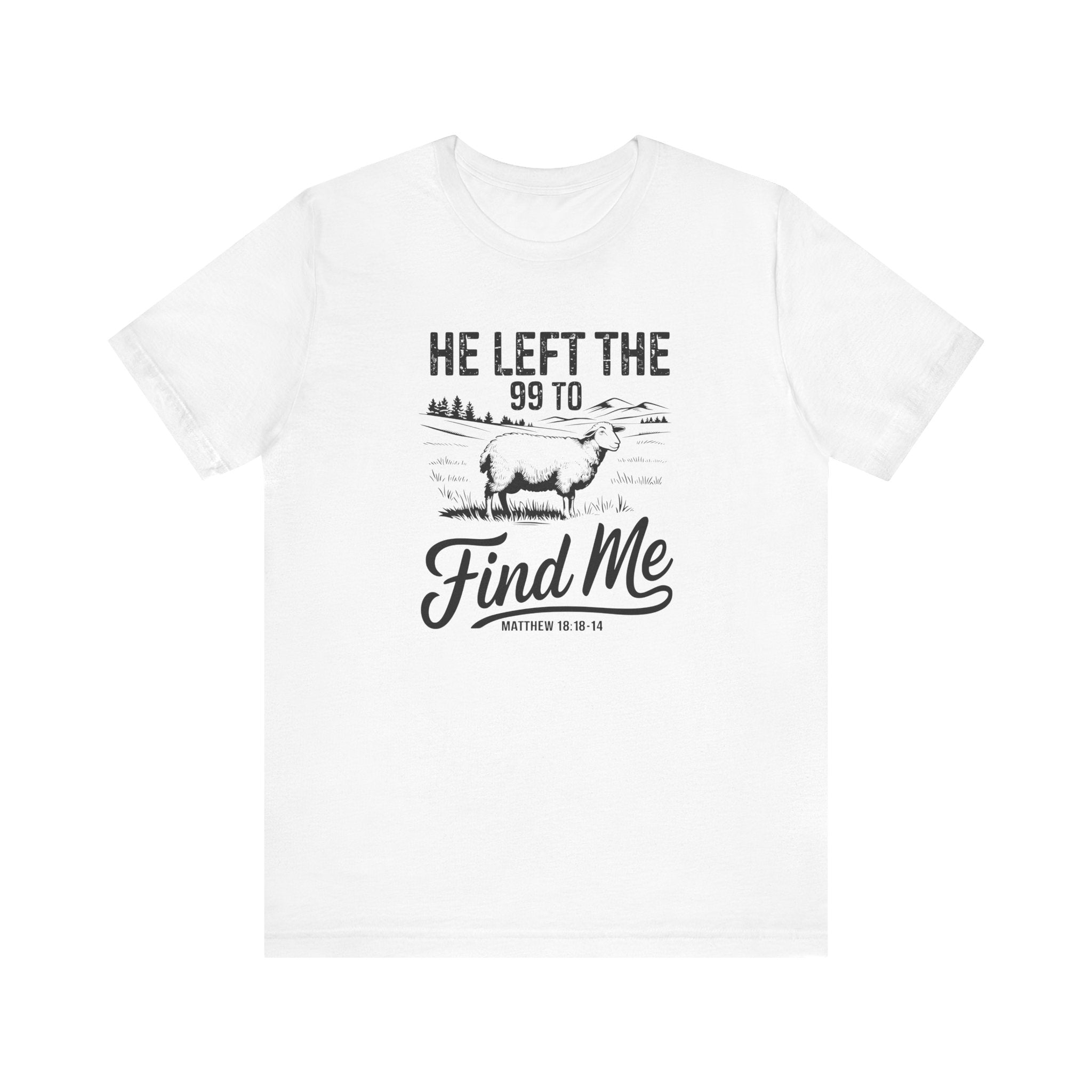 Faith Based Women's T-Shirt - He Left The 99 To Find Me | T-Shirt by atgodanddesigns