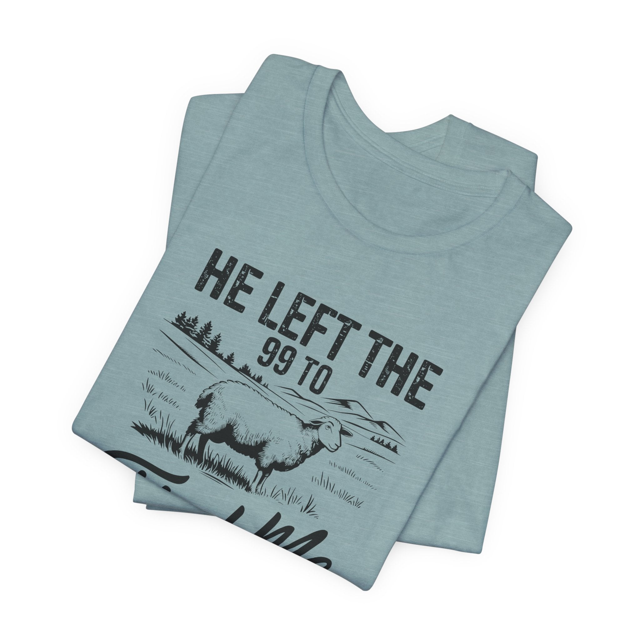 Faith Based Women's T-Shirt - He Left The 99 To Find Me | T-Shirt by atgodanddesigns
