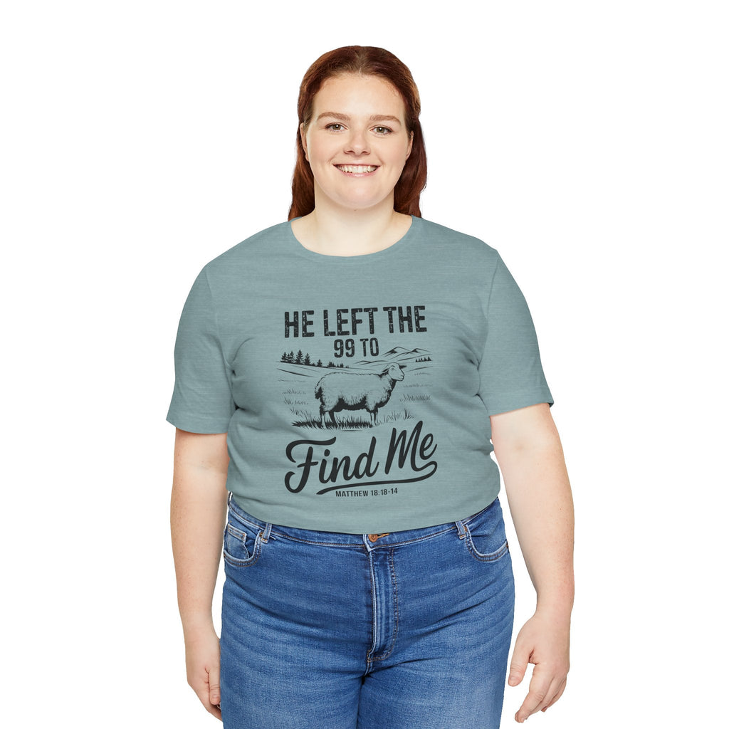 Faith Based Women's T-Shirt - He Left The 99 To Find Me | T-Shirt by atgodanddesigns