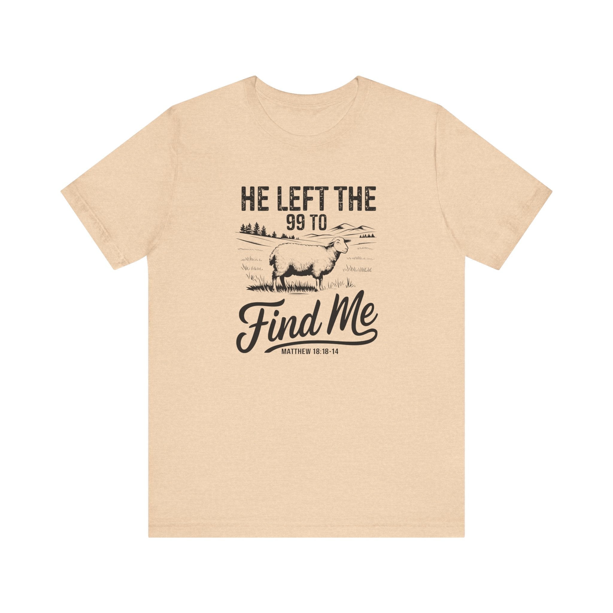 Faith Based Women's T-Shirt - He Left The 99 To Find Me | T-Shirt by atgodanddesigns