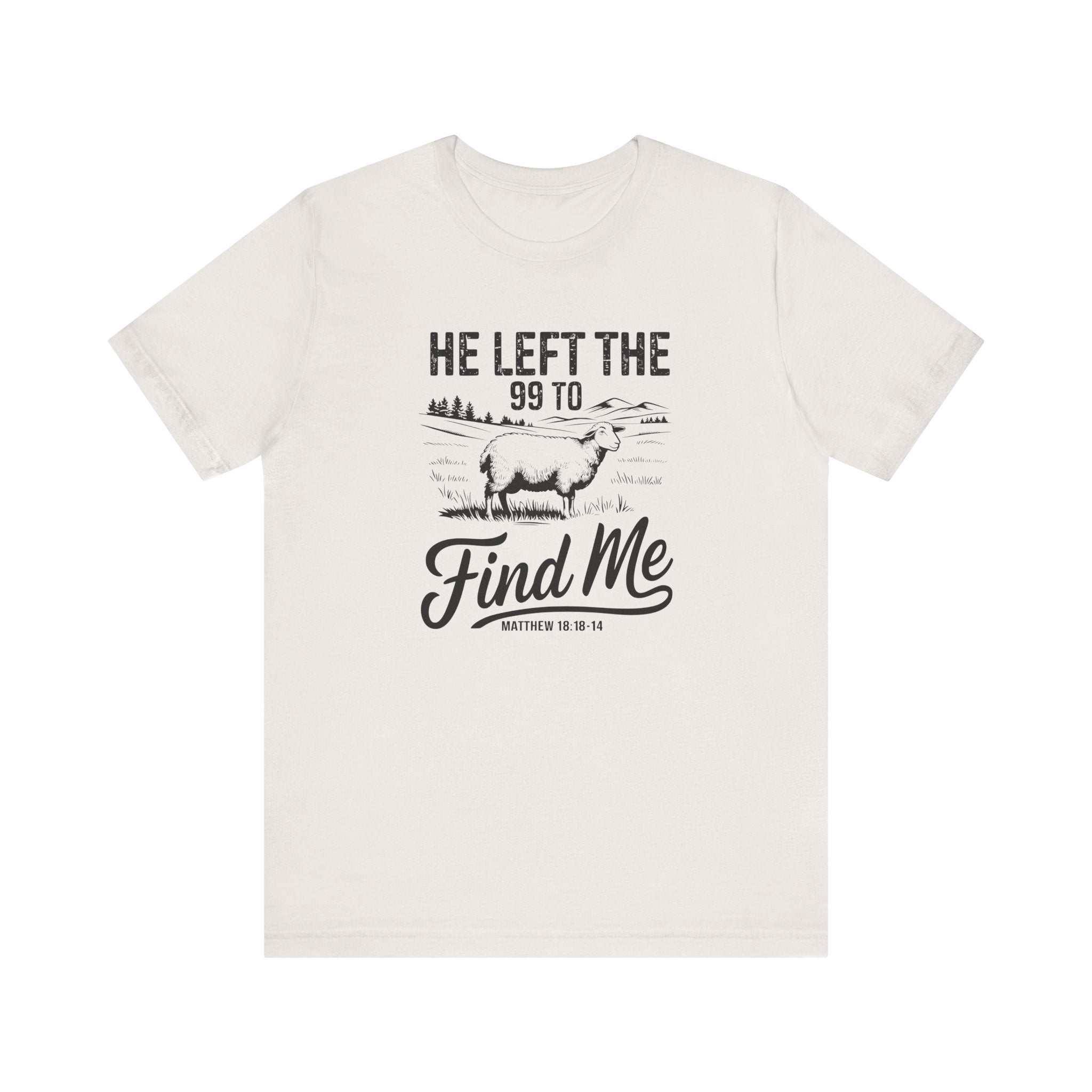 Faith Based Women's T-Shirt - He Left The 99 To Find Me | T-Shirt by atgodanddesigns