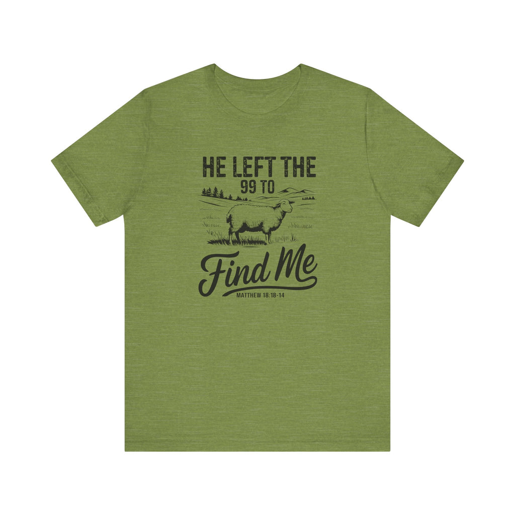 Faith Based Women's T-Shirt - He Left The 99 To Find Me | T-Shirt by atgodanddesigns