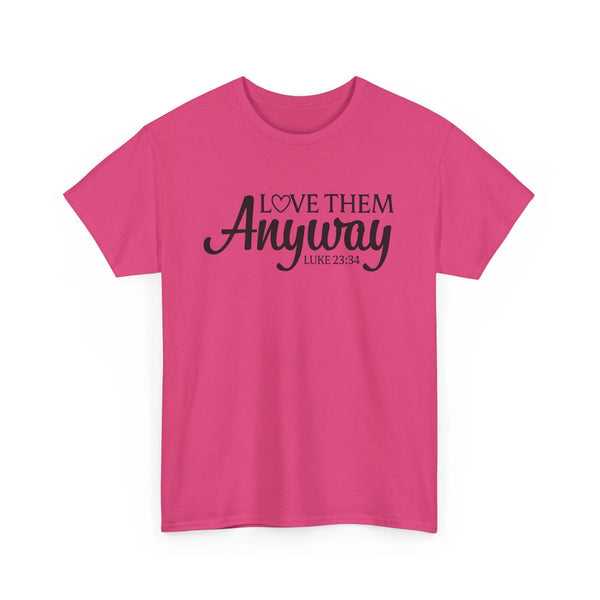 Faith Based Women's T-Shirt - Love Them Anyway | T-Shirt by atgodanddesigns