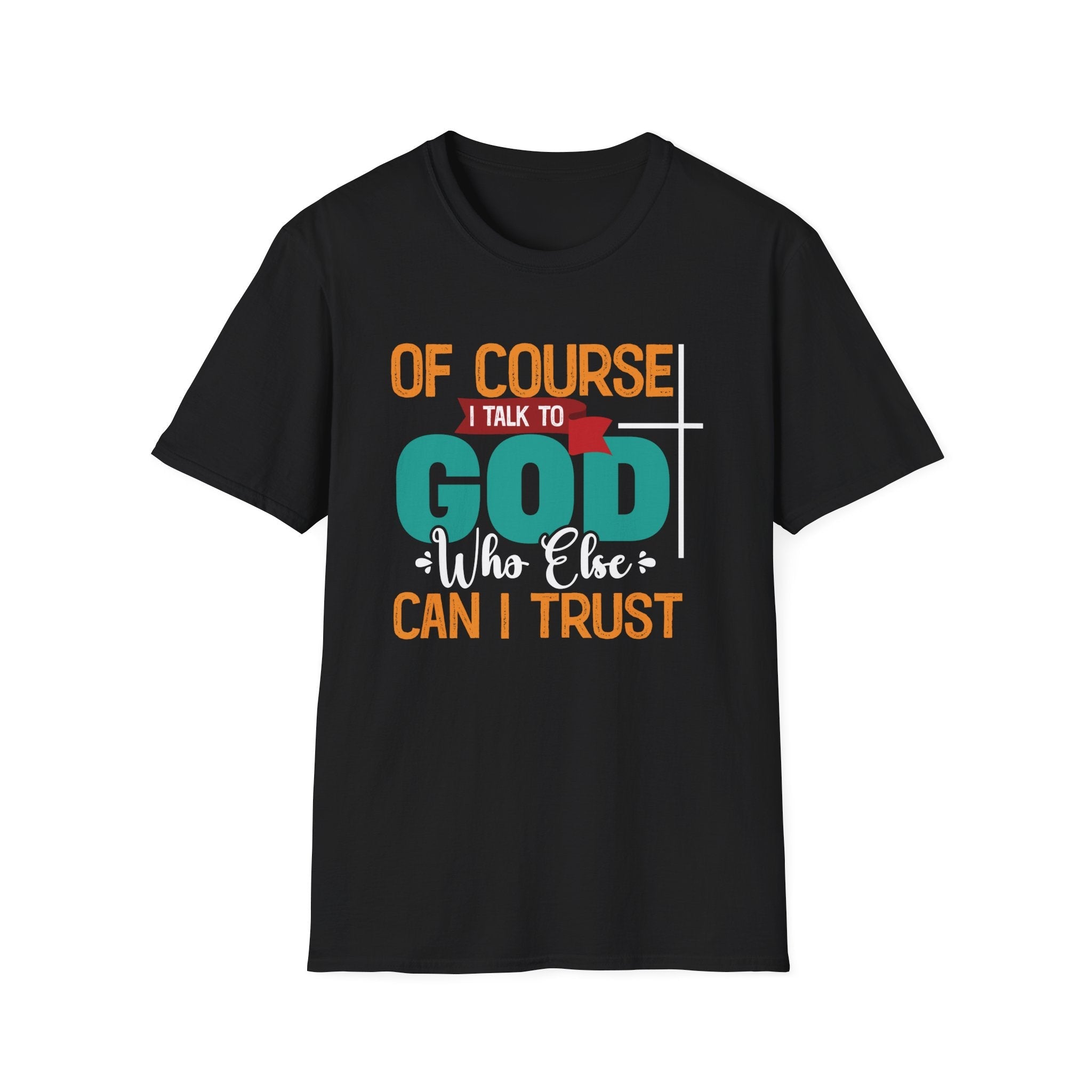 Faith Based Women's T-Shirt - Of Course I Talk To God | T-Shirt by atgodanddesigns