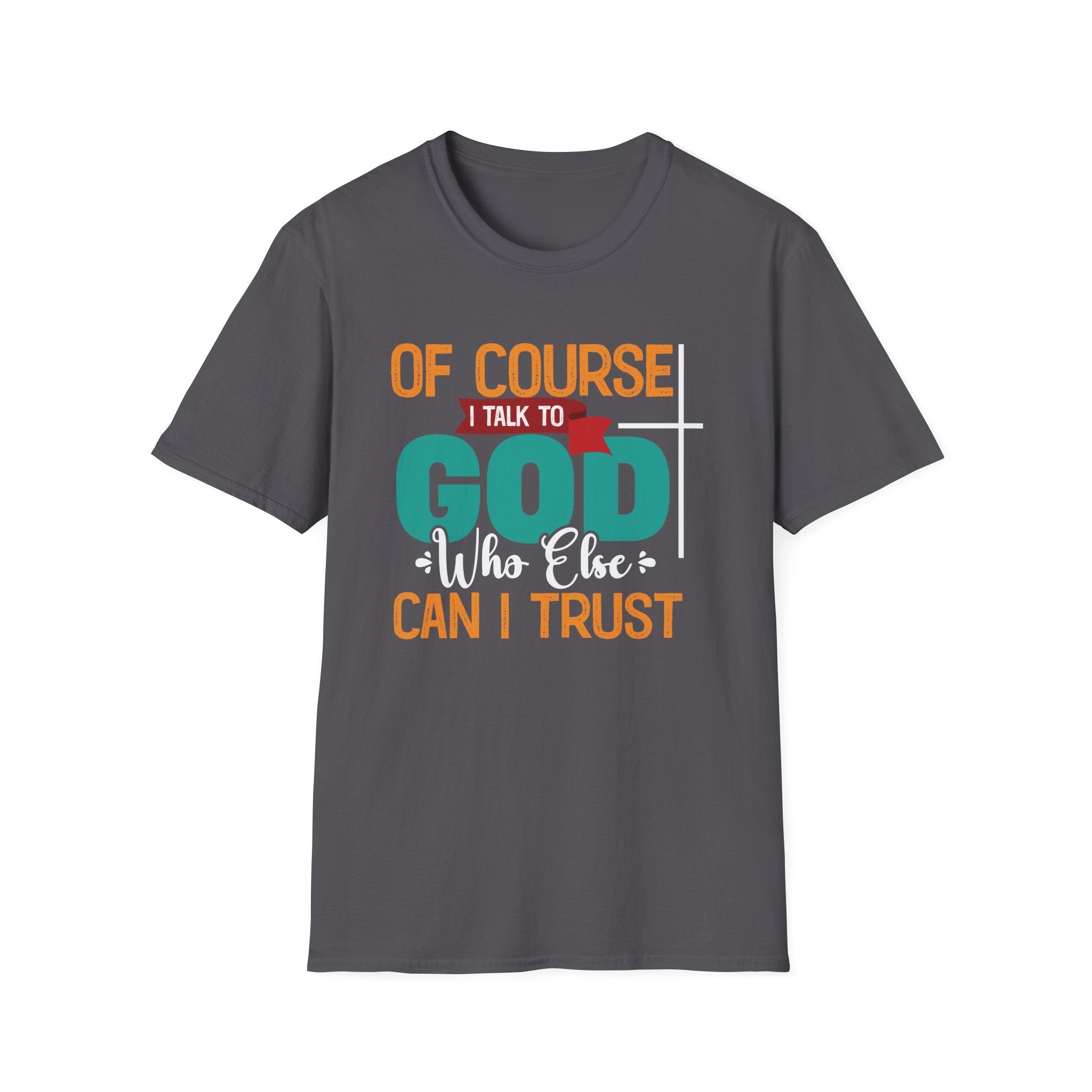 Faith Based Women's T-Shirt - Of Course I Talk To God | T-Shirt by atgodanddesigns
