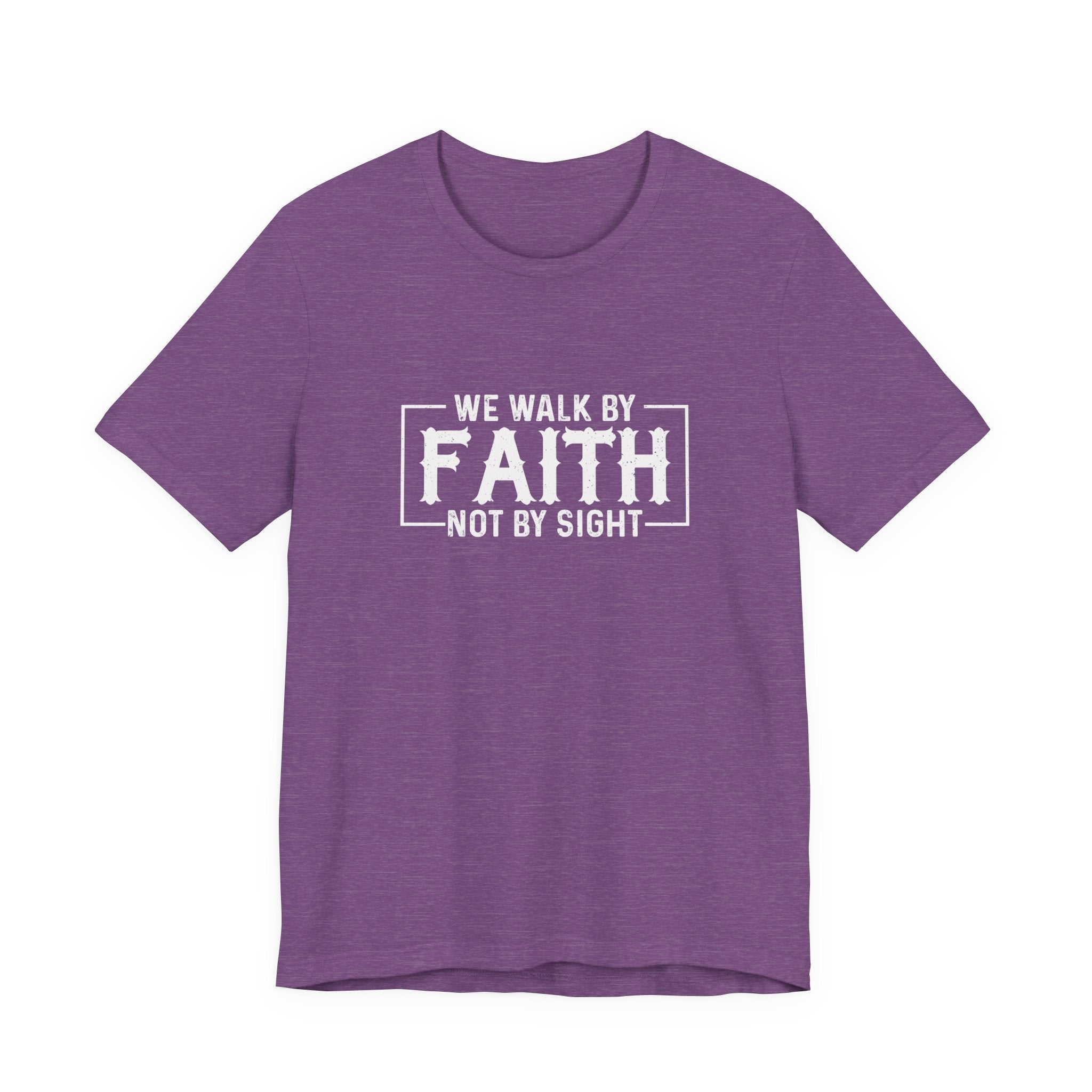 Faith Based Women's T-Shirt - We Walk By FAITH Not By Sight | T-Shirt by atgodanddesigns