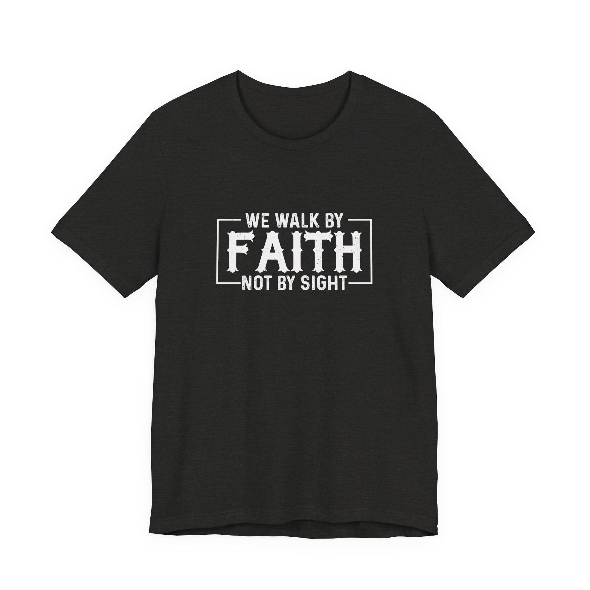Faith Based Women's T-Shirt - We Walk By FAITH Not By Sight | T-Shirt by atgodanddesigns