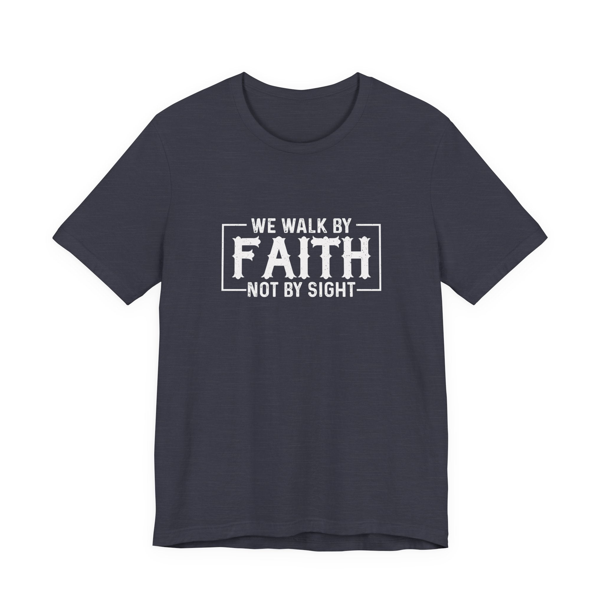 Faith Based Women's T-Shirt - We Walk By FAITH Not By Sight | T-Shirt by atgodanddesigns