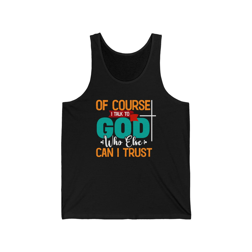 Faith Based Women's Tank Top - Of Course I Talk To God | Tank Top by atgodanddesigns