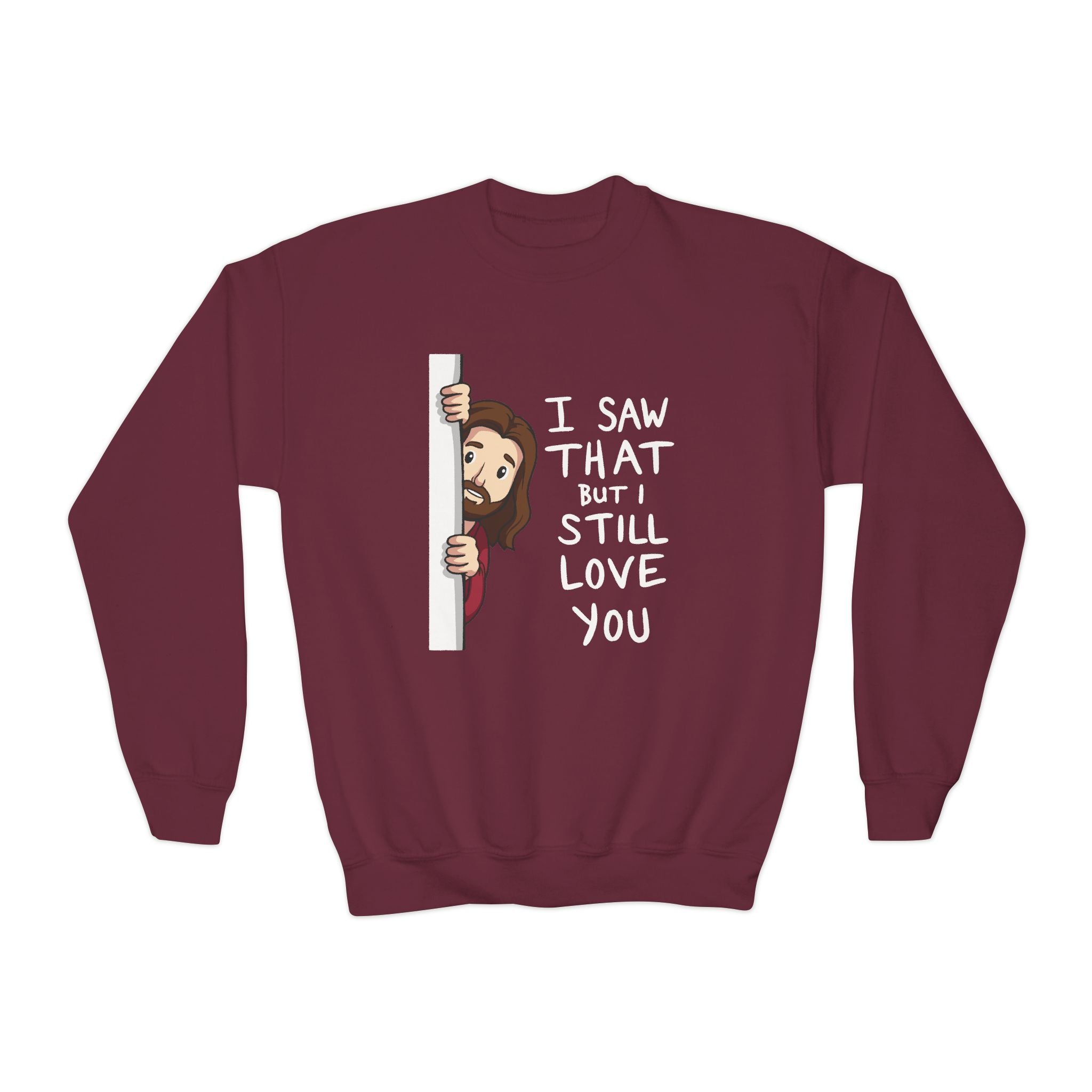 Faith Based Youth Sweatshirt - I Saw That But I Still Love You | Kids clothes by atgodanddesigns