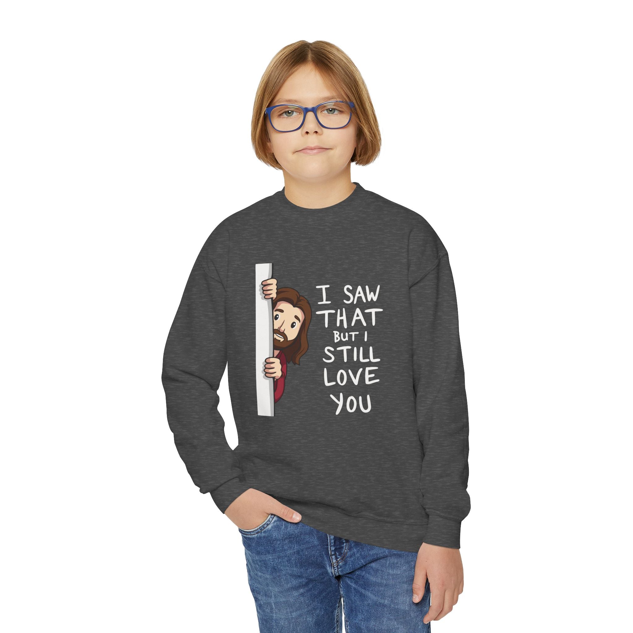 Faith Based Youth Sweatshirt - I Saw That But I Still Love You | Kids clothes by atgodanddesigns