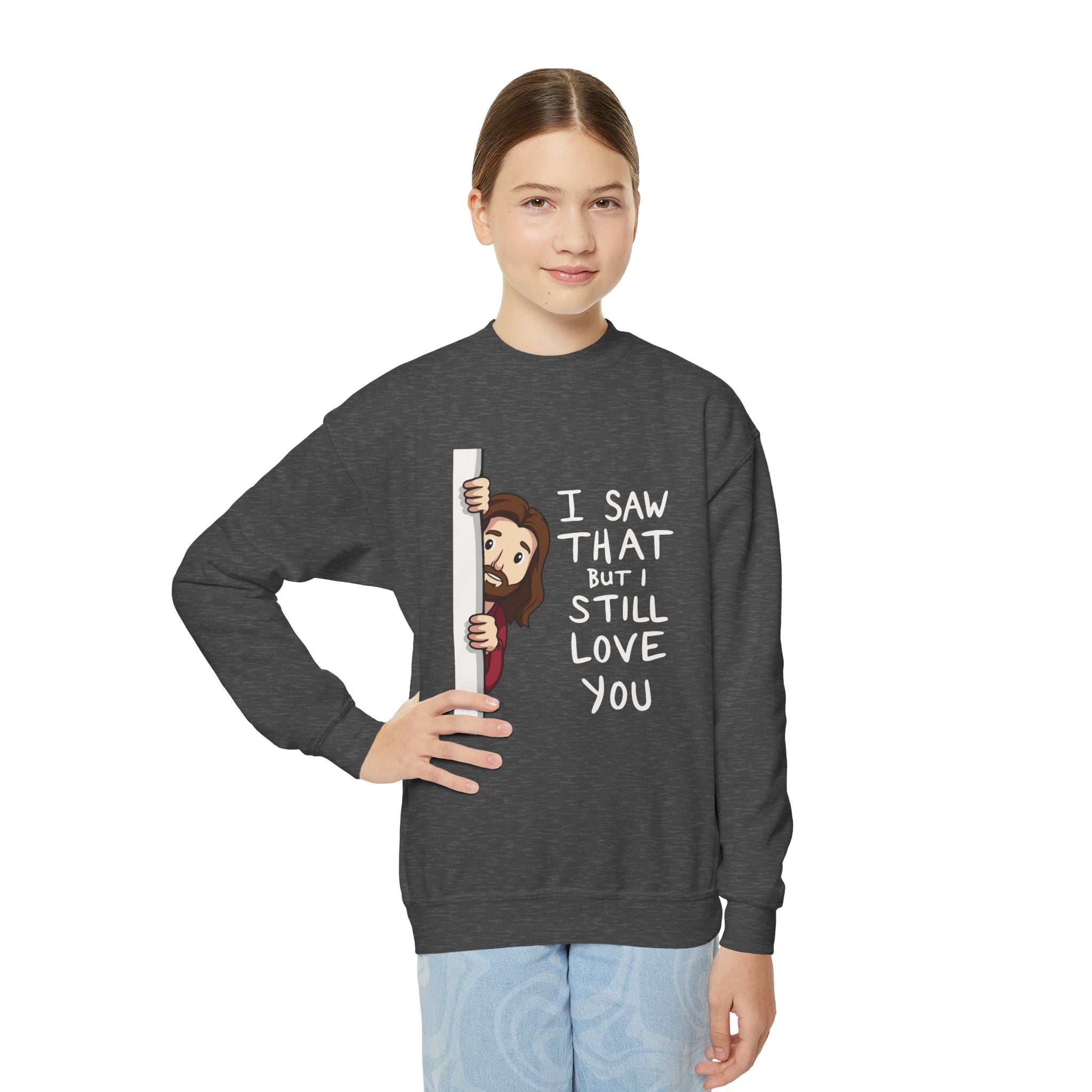 Faith Based Youth Sweatshirt - I Saw That But I Still Love You | Kids clothes by atgodanddesigns