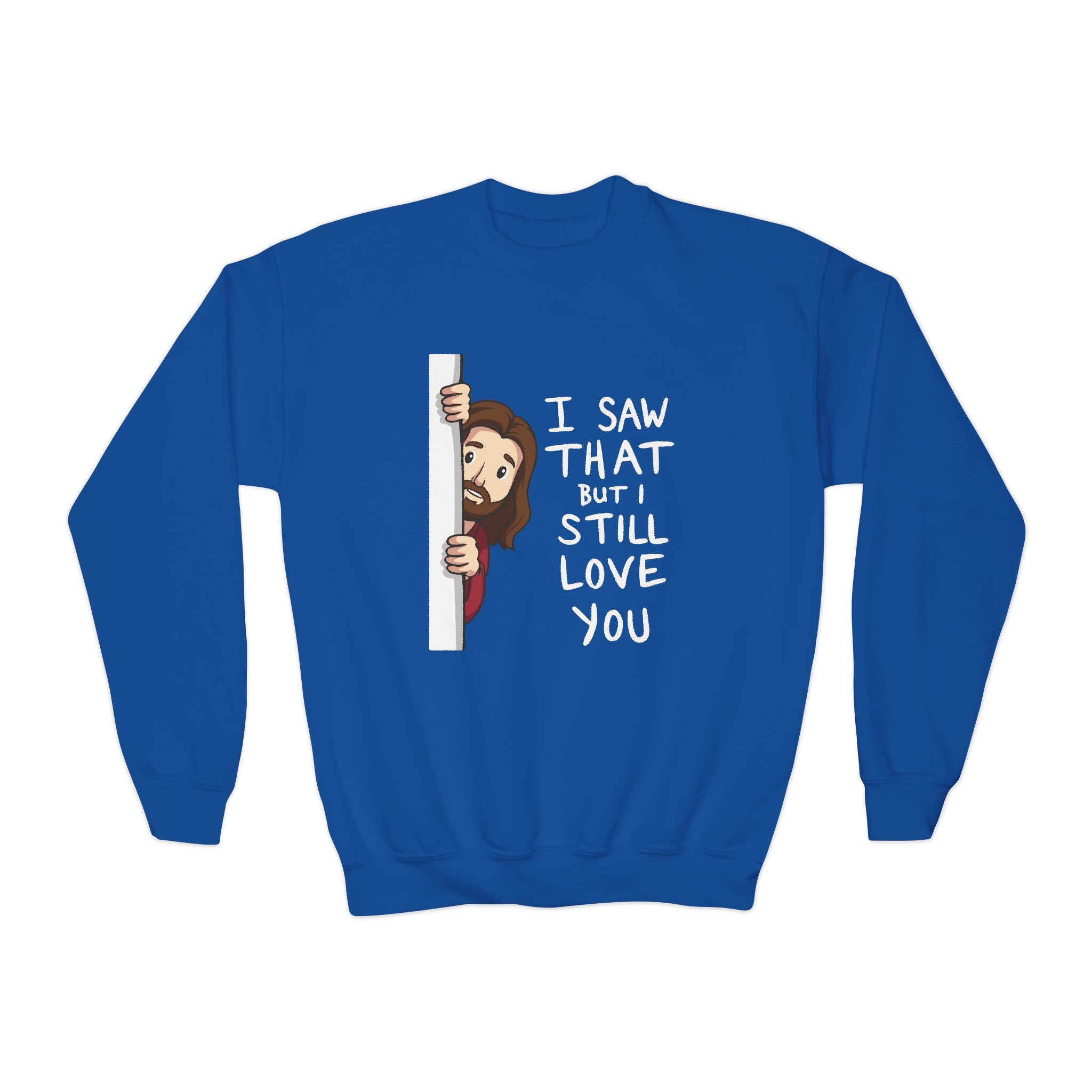 Faith Based Youth Sweatshirt - I Saw That But I Still Love You | Kids clothes by atgodanddesigns