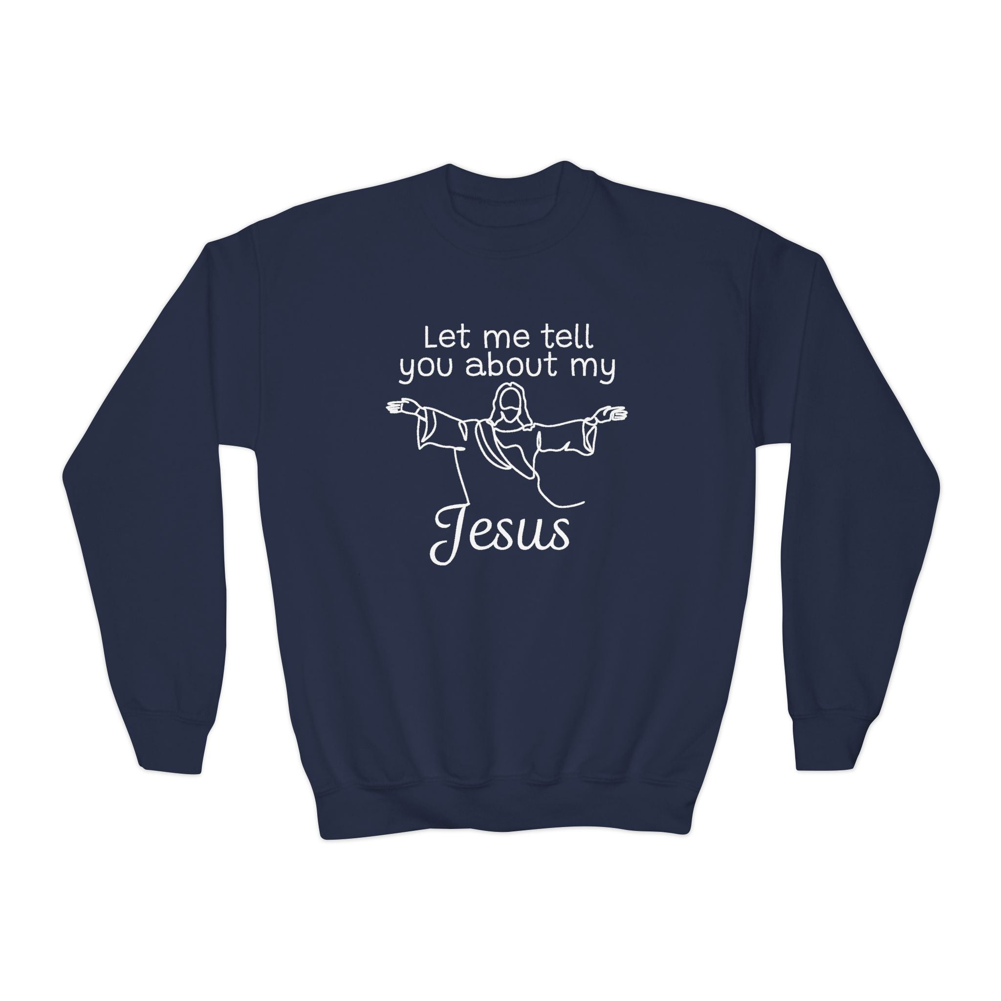 Faith Based Youth Sweatshirt - Let Me Tell You About My Jesus | Kids clothes by atgodanddesigns