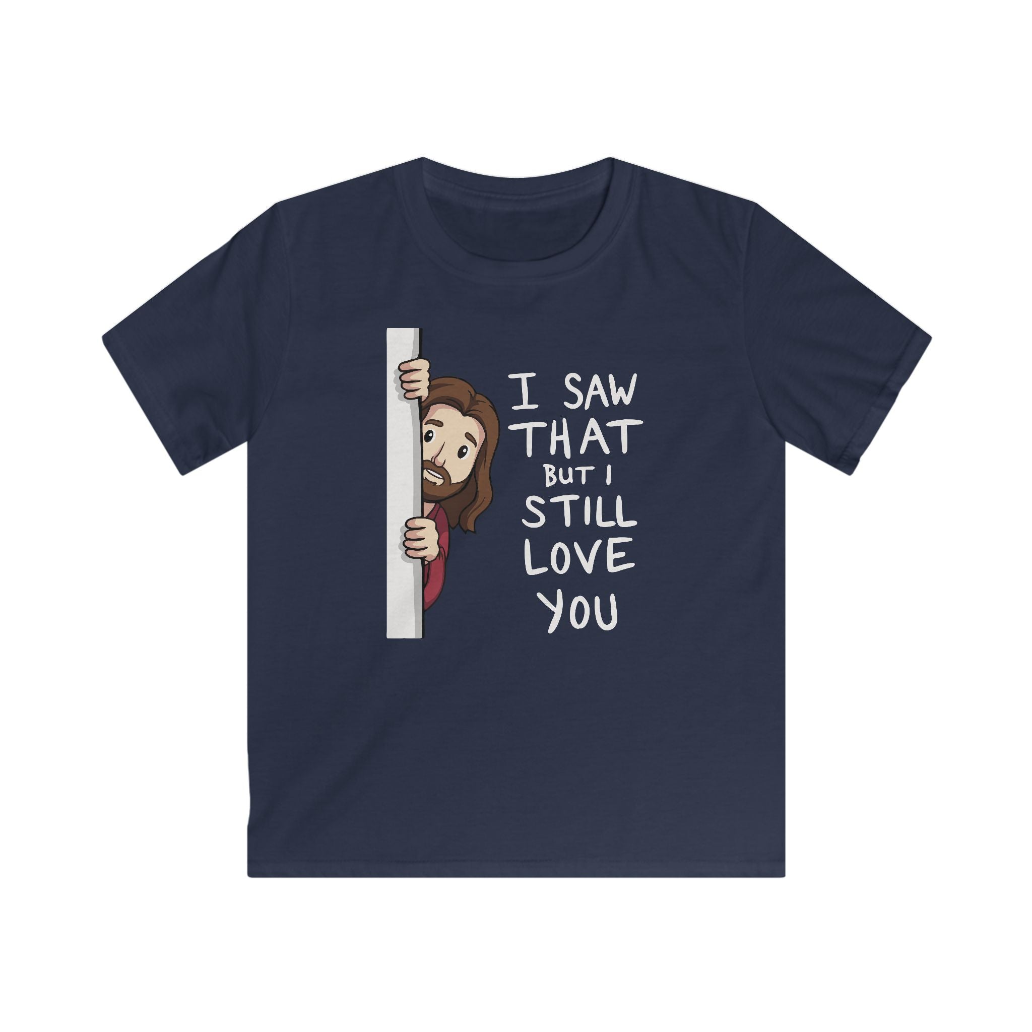 Faith Based Youth T-Shirt - I Saw That But I Still Love You | Kids clothes by atgodanddesigns