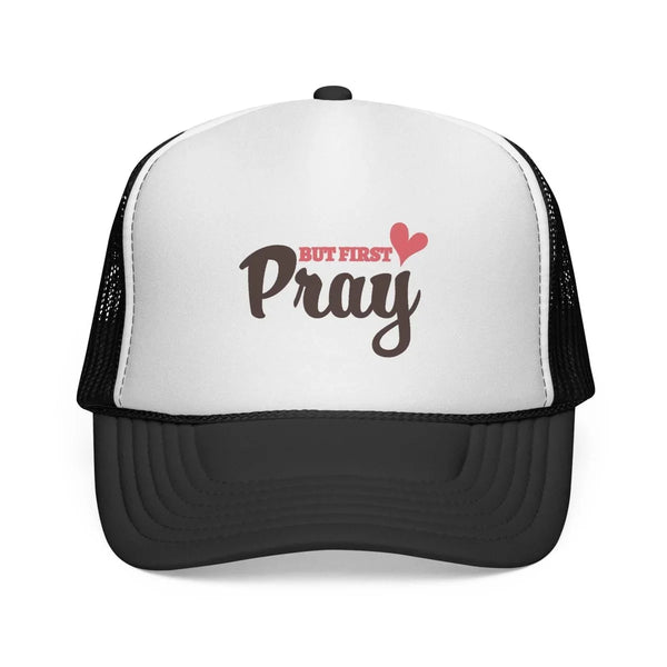 Faith Inspired Trucker Hat - But First Pray | Hats by atgodanddesigns