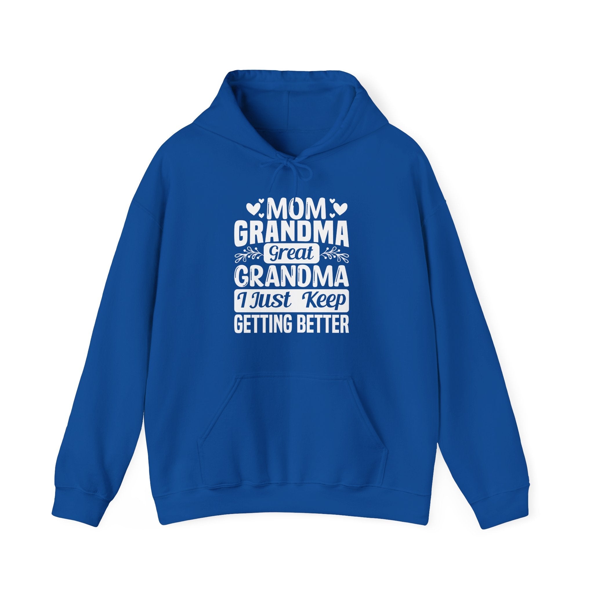 Grandma Hoodie - Mom - Grandma - Great Grandma I Just Keep Getting Better | Hoodie by atgodanddesigns