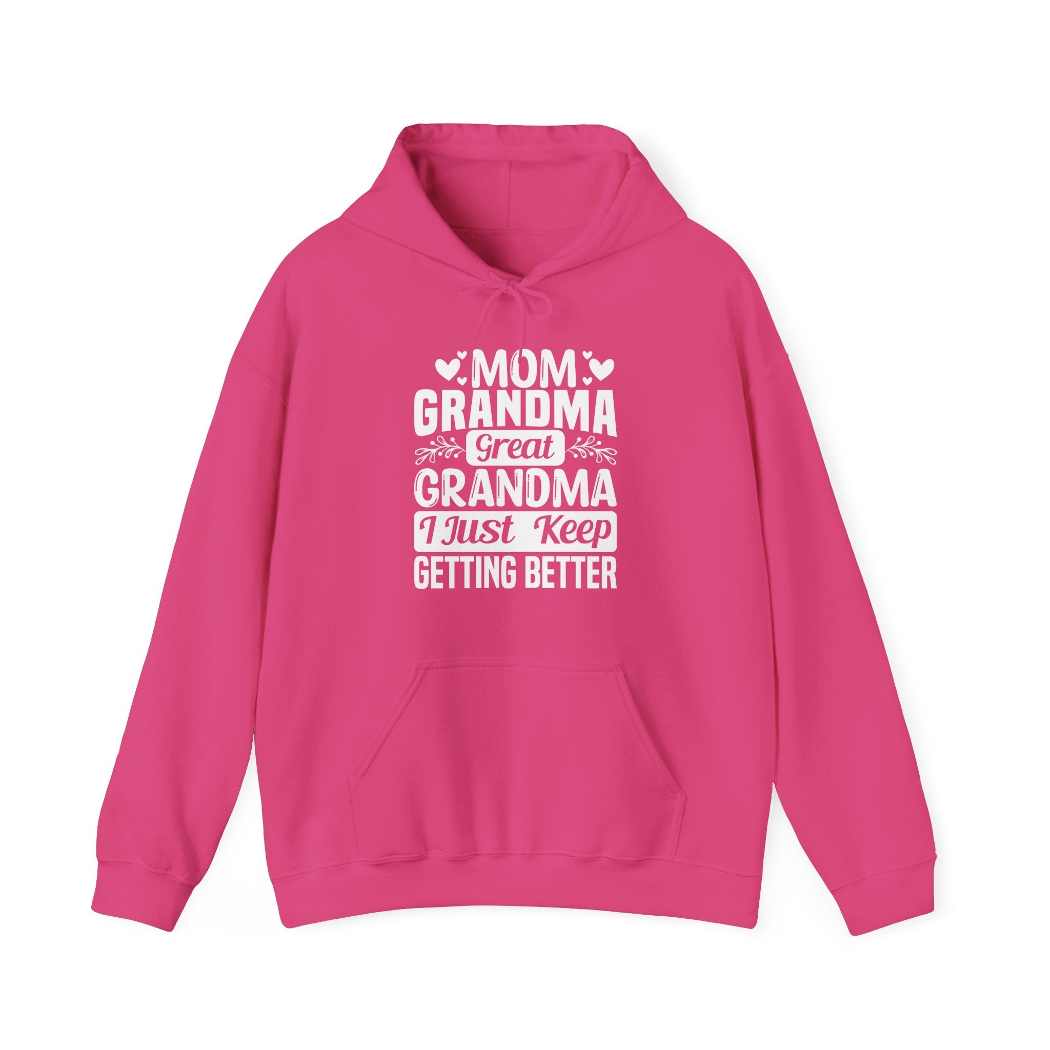 Grandma Hoodie - Mom - Grandma - Great Grandma I Just Keep Getting Better | Hoodie by atgodanddesigns
