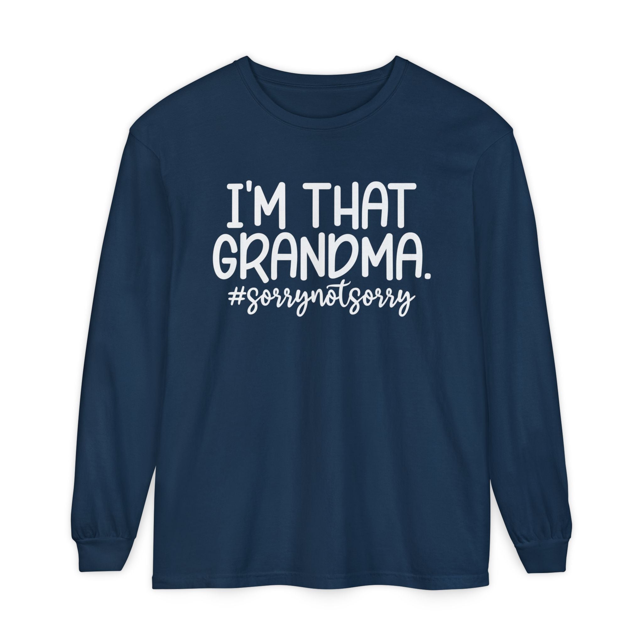 Grandma Long Sleeve - I'm That Grandma sorrynotsorry | Long - sleeve by atgodanddesigns