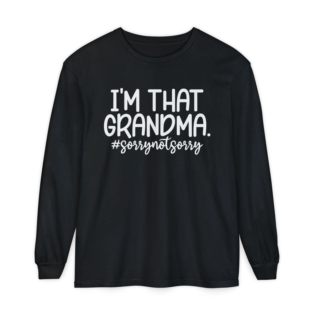 Grandma Long Sleeve - I'm That Grandma sorrynotsorry | Long - sleeve by atgodanddesigns