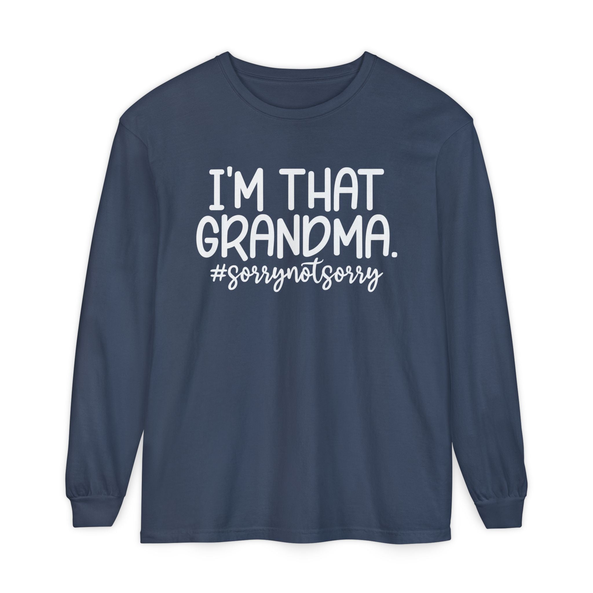 Grandma Long Sleeve - I'm That Grandma sorrynotsorry | Long - sleeve by atgodanddesigns
