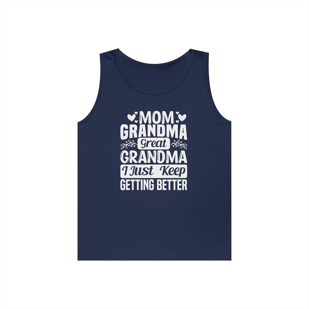Grandma Tank Top - Mom - Grandma - Great Grandma - I Just Keep Getting Better | Tank Top by atgodanddesigns