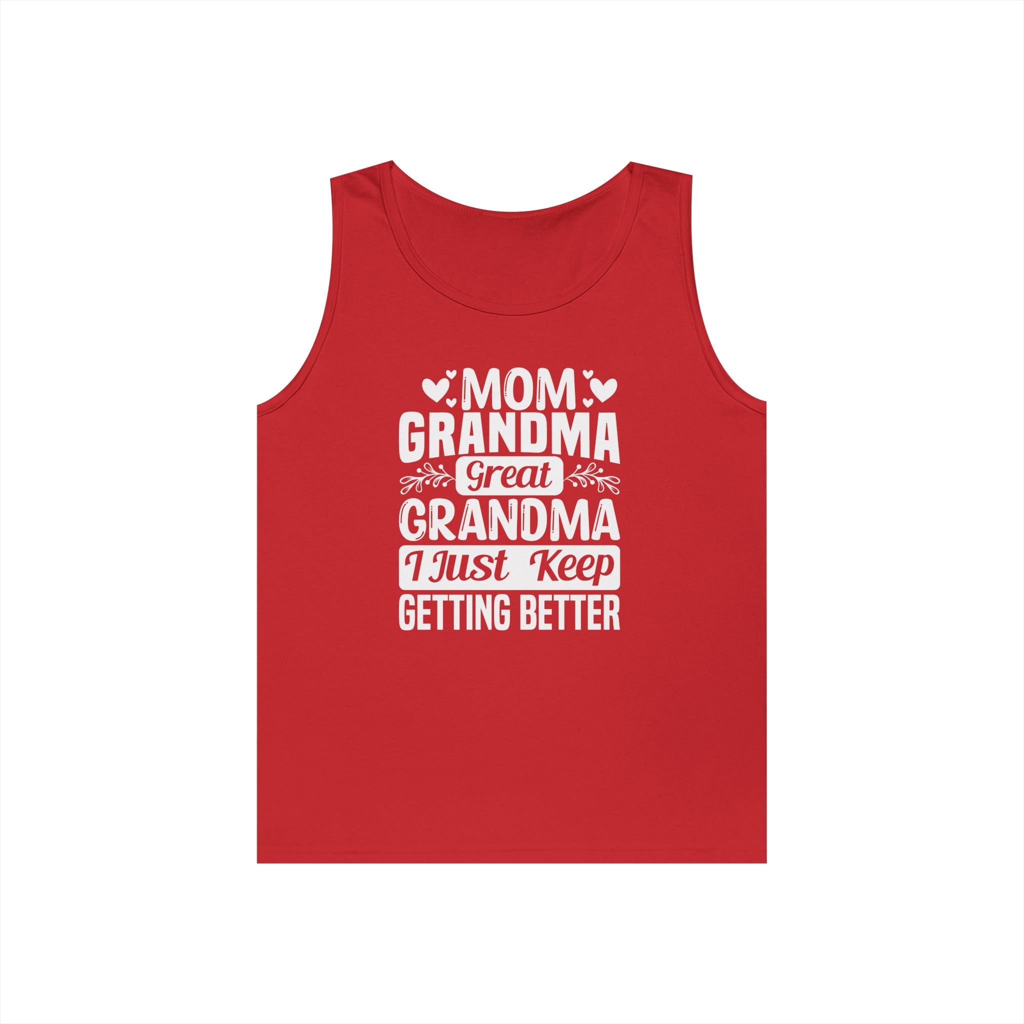 Grandma Tank Top - Mom - Grandma - Great Grandma - I Just Keep Getting Better | Tank Top by atgodanddesigns