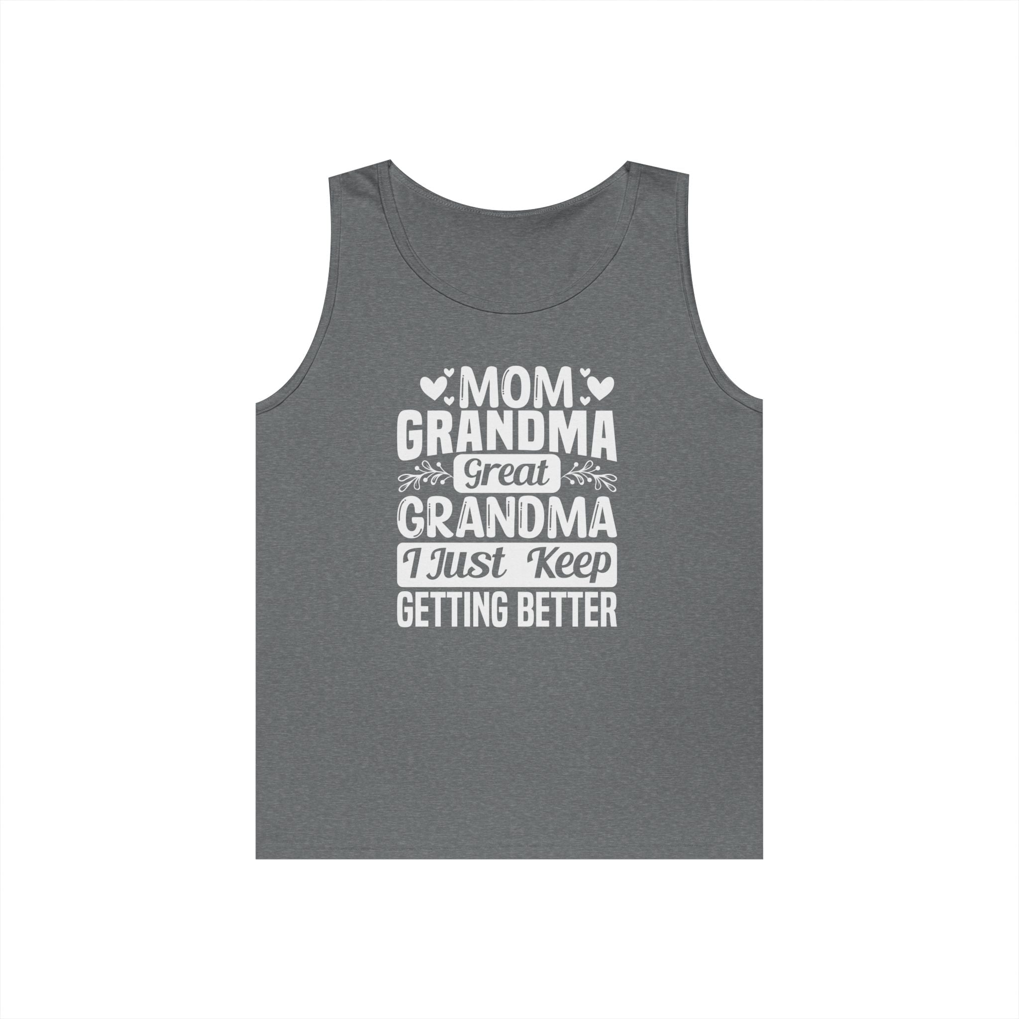 Grandma Tank Top - Mom - Grandma - Great Grandma - I Just Keep Getting Better | Tank Top by atgodanddesigns