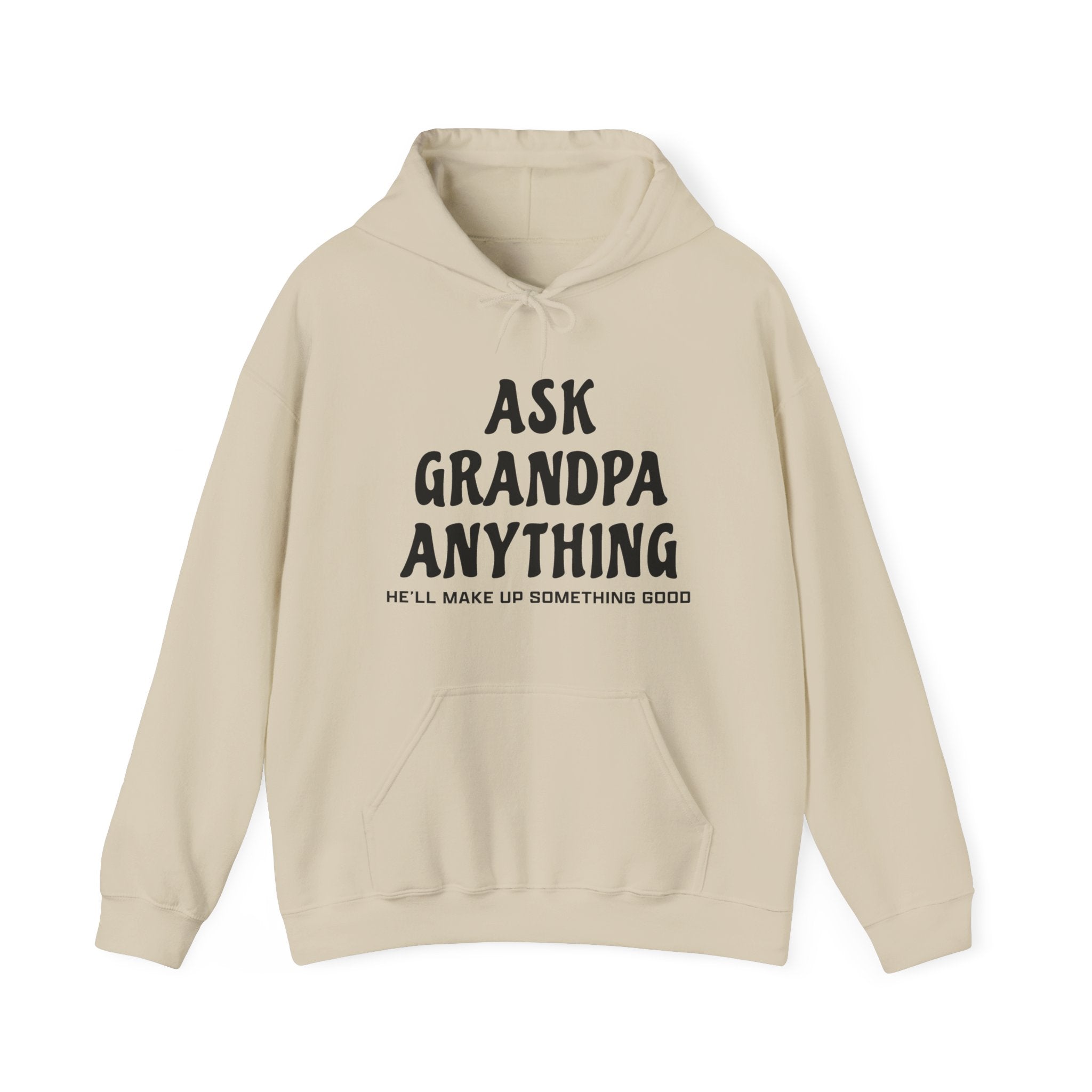 Grandpa Hooded Sweatshirt - Ask Grandpa Anything He'll Make Up Something Good | Hoodie by atgodanddesigns