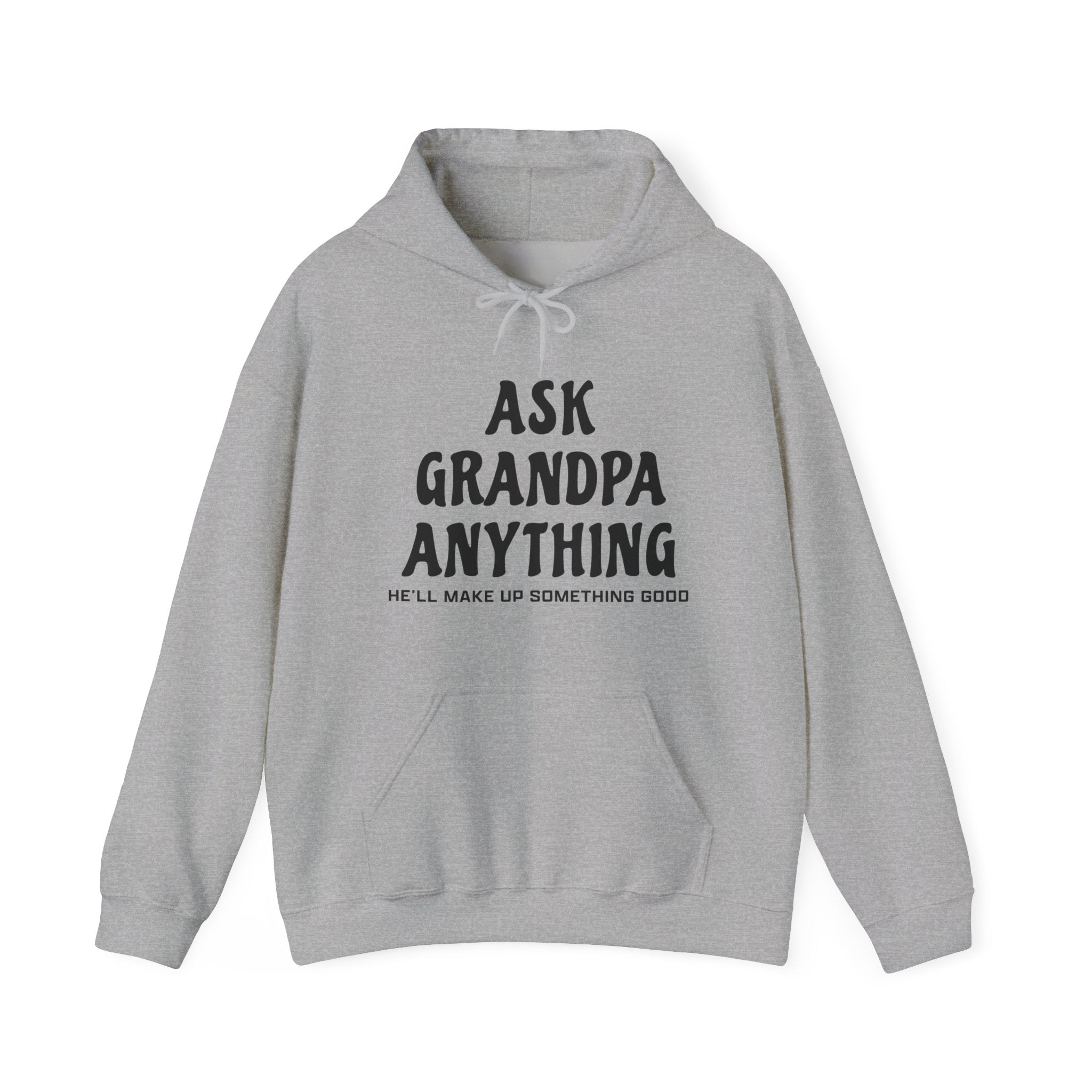 Grandpa Hooded Sweatshirt - Ask Grandpa Anything He'll Make Up Something Good | Hoodie by atgodanddesigns