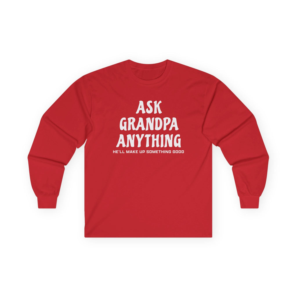 Grandpa Long Sleeve T-Shirt - Ask Grandpa Anything He'll Make Up Something Good | Long - sleeve by atgodanddesigns