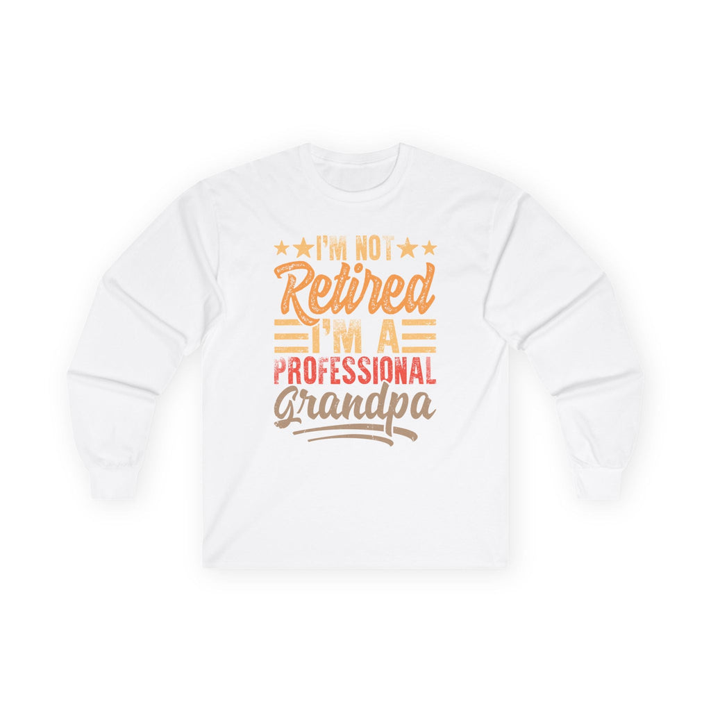 Grandpa Long Sleeve T-Shirt - I'm Not Retired I'm A Professional Grandpa | Long - sleeve by atgodanddesigns