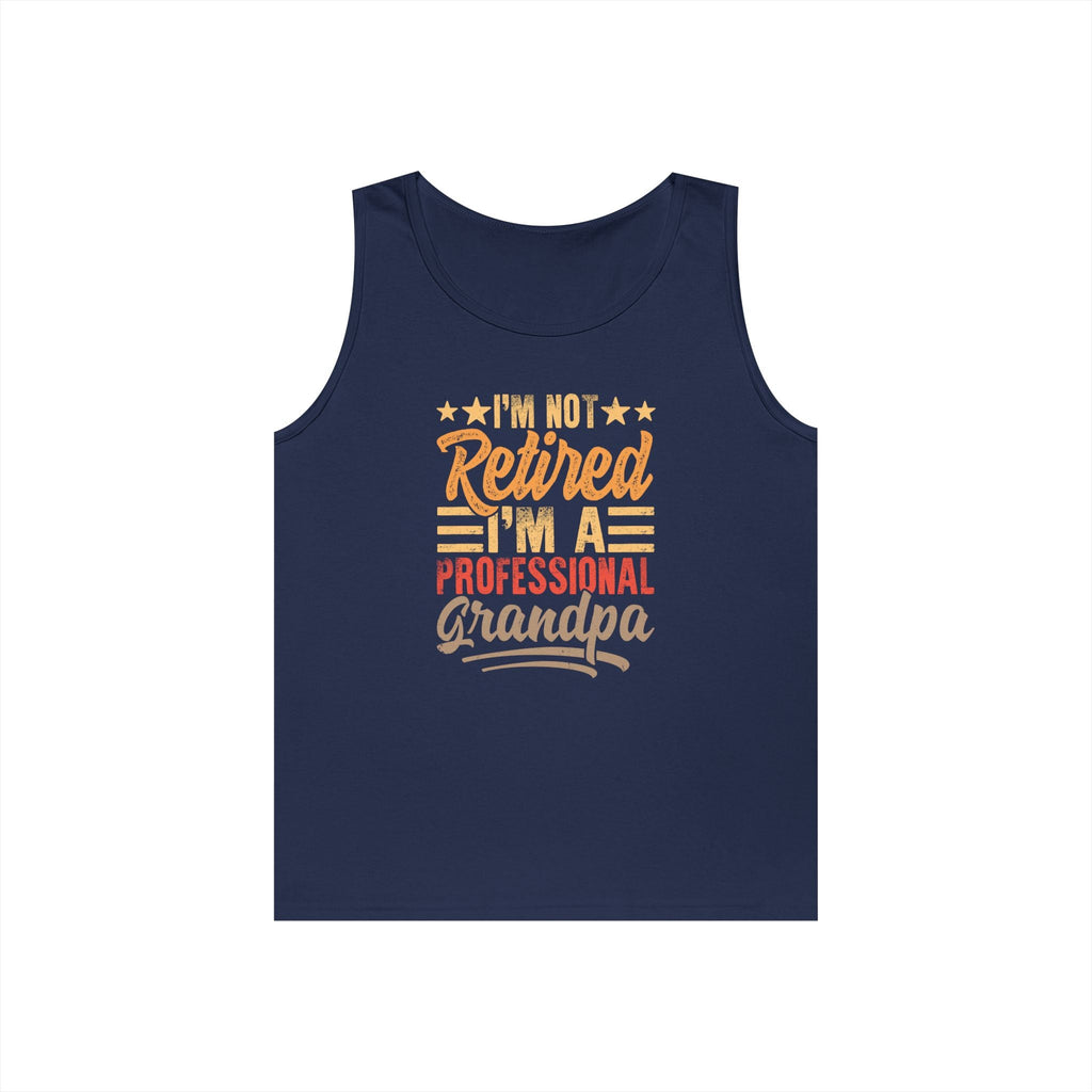 Grandpa Tank - I'm Not Retired I'm A Professional Grandpa | Tank Top by atgodanddesigns