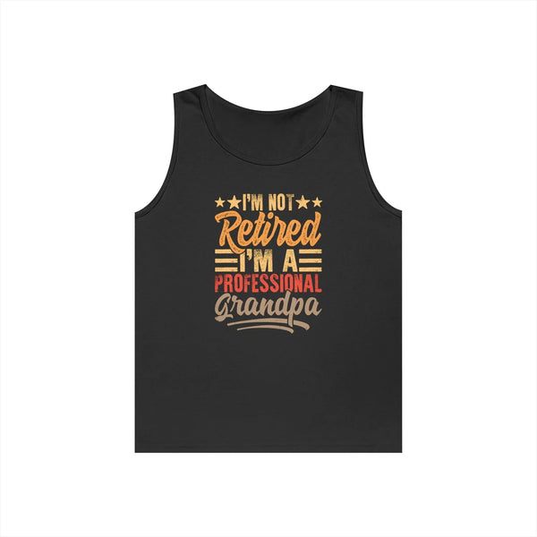 Grandpa Tank - I'm Not Retired I'm A Professional Grandpa | Tank Top by atgodanddesigns