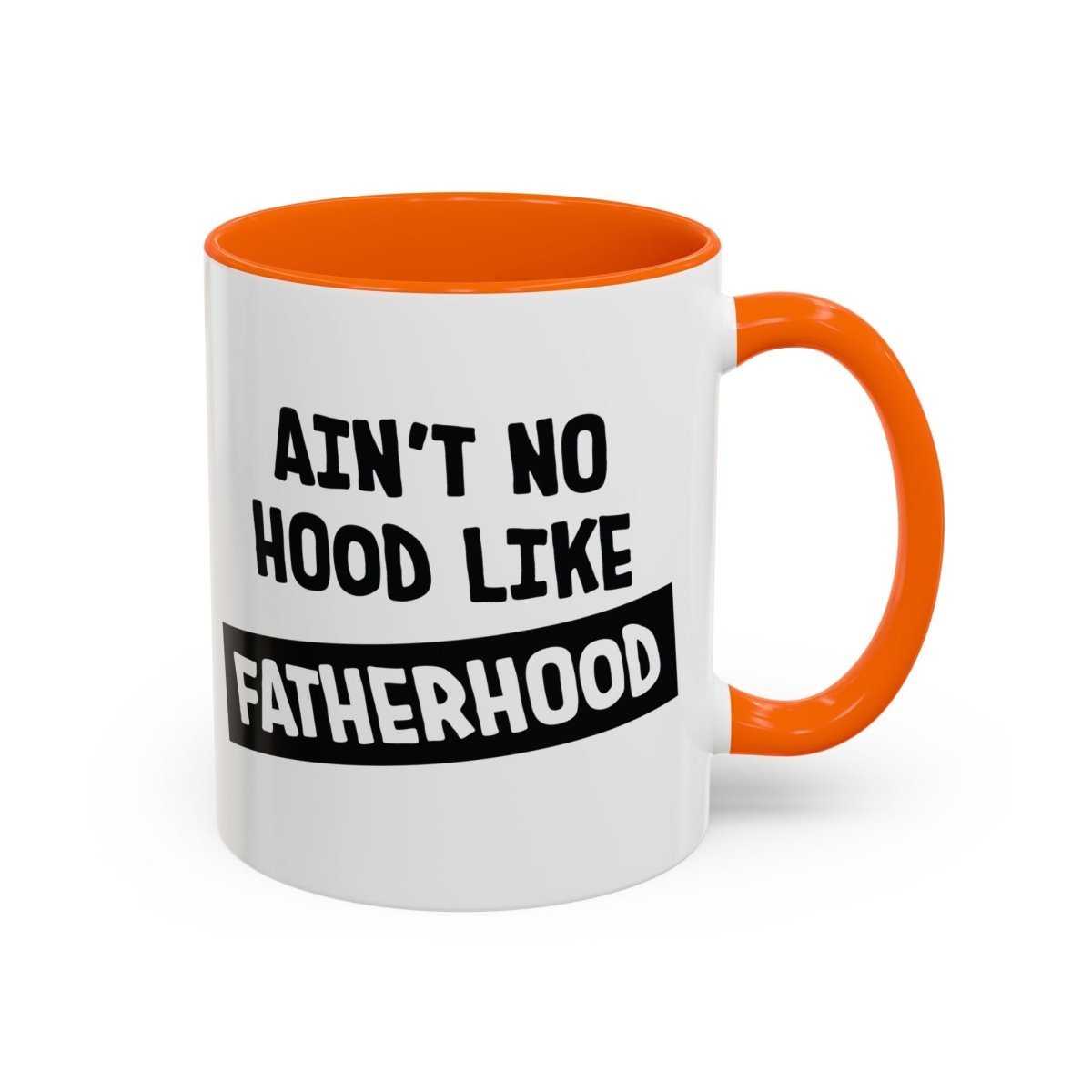 Graphic Accent Coffee Mug (11oz, 15oz) - Aint No Hood Like Fatherhood | Mug by atgodanddesigns