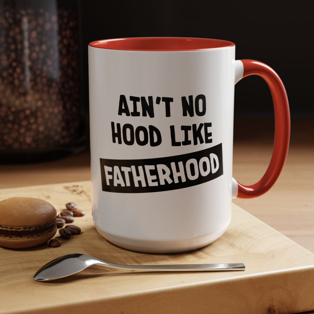 Graphic Accent Coffee Mug (11oz, 15oz) - Aint No Hood Like Fatherhood | Mug by atgodanddesigns