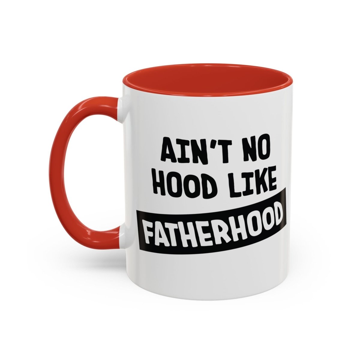 Graphic Accent Coffee Mug (11oz, 15oz) - Aint No Hood Like Fatherhood | Mug by atgodanddesigns
