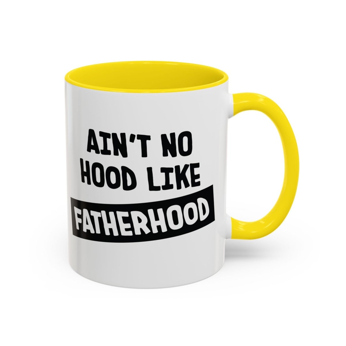 Graphic Accent Coffee Mug (11oz, 15oz) - Aint No Hood Like Fatherhood | Mug by atgodanddesigns