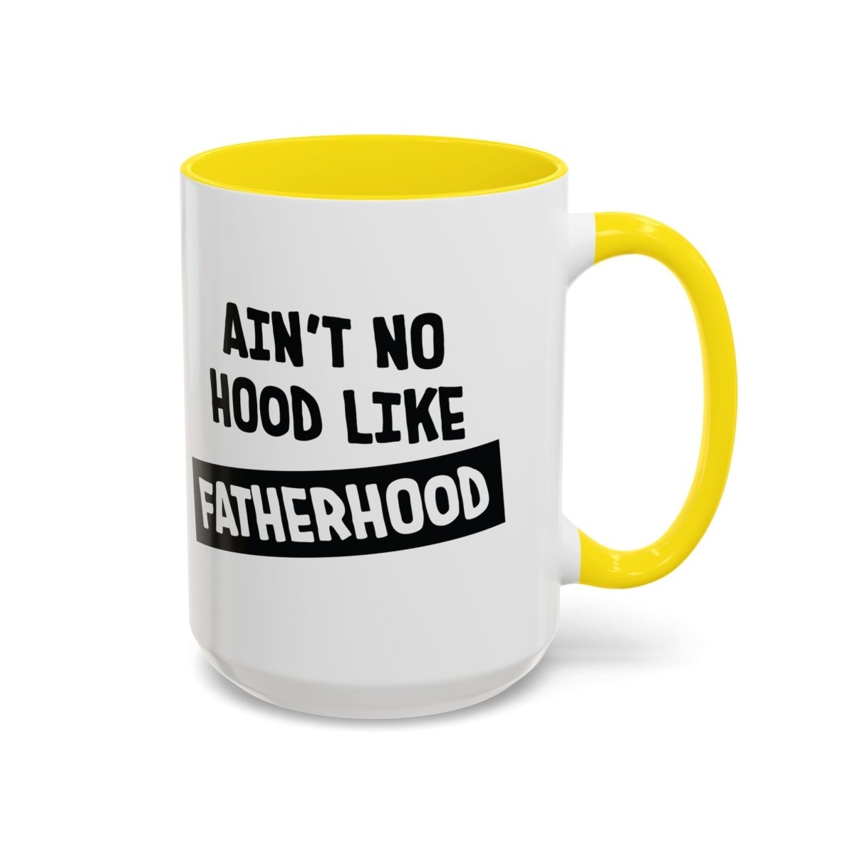 Graphic Accent Coffee Mug (11oz, 15oz) - Aint No Hood Like Fatherhood | Mug by atgodanddesigns
