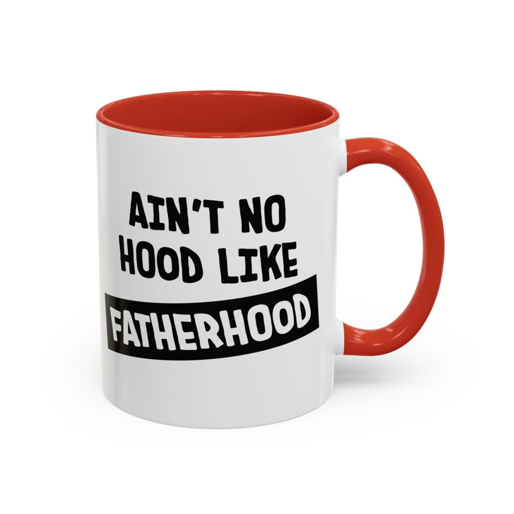 Graphic Accent Coffee Mug (11oz, 15oz) - Aint No Hood Like Fatherhood | Mug by atgodanddesigns