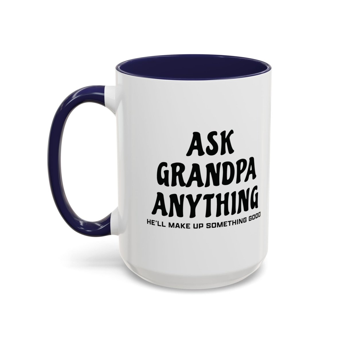 Graphic Accent Coffee Mug (11oz, 15oz) - Ask Grandpa Anything | Mug by atgodanddesigns