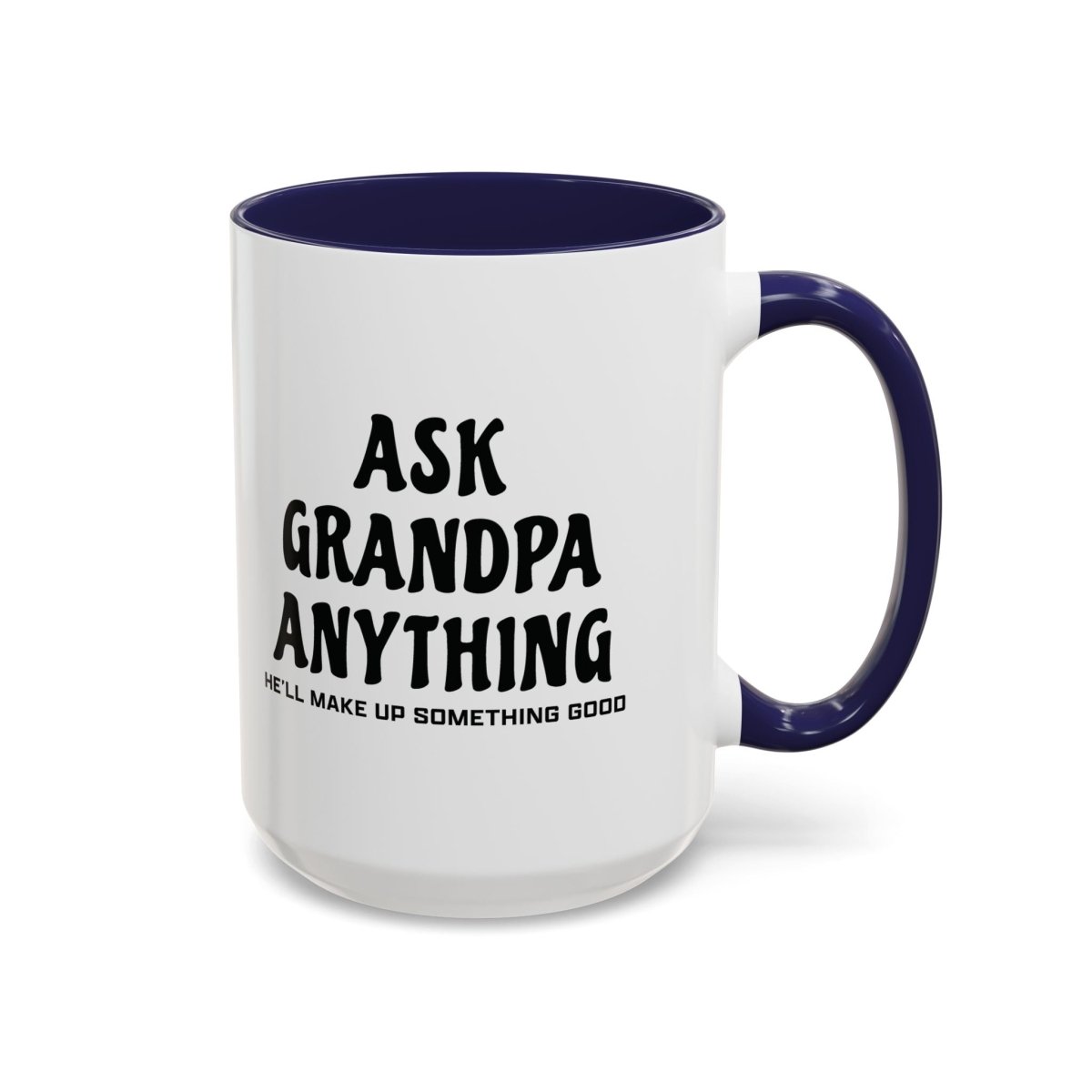Graphic Accent Coffee Mug (11oz, 15oz) - Ask Grandpa Anything | Mug by atgodanddesigns