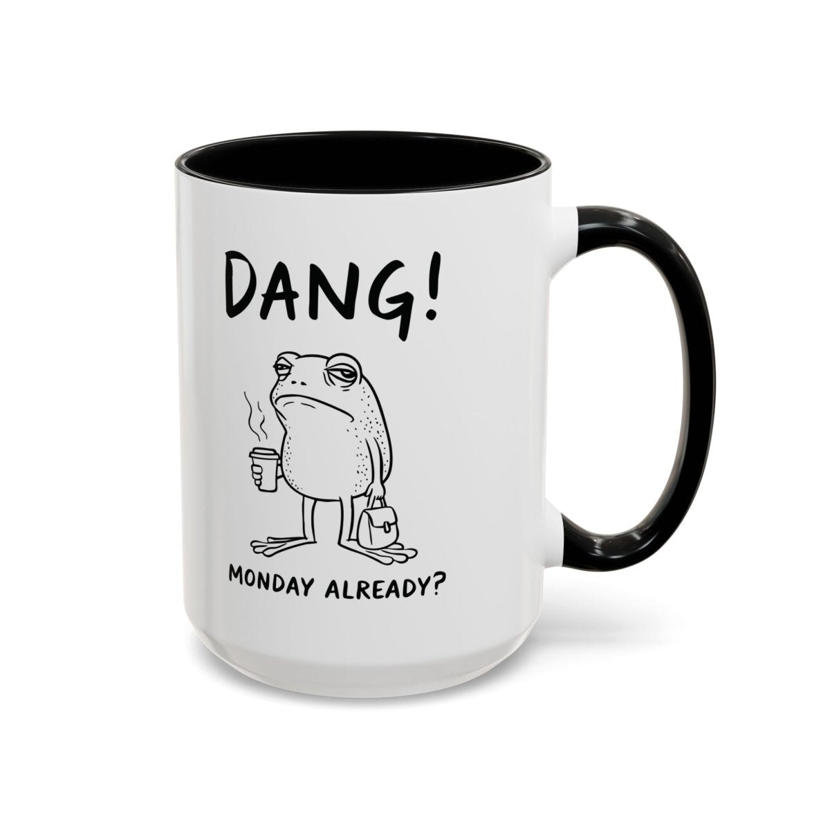 Graphic Accent Coffee Mug (11oz, 15oz) - Dang! Monday Already? | Mug by atgodanddesigns
