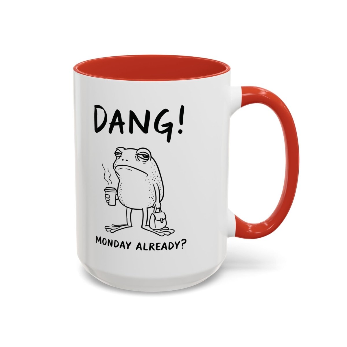Graphic Accent Coffee Mug (11oz, 15oz) - Dang! Monday Already? | Mug by atgodanddesigns