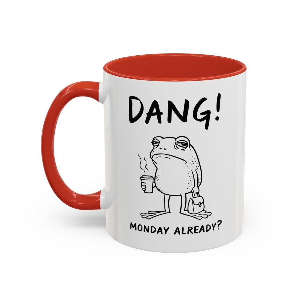 Graphic Accent Coffee Mug (11oz, 15oz) - Dang! Monday Already? | Mug by atgodanddesigns