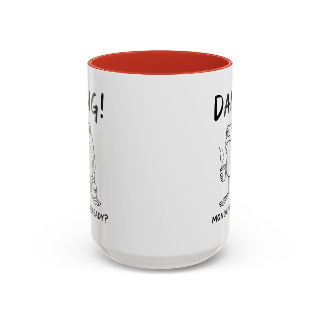 Graphic Accent Coffee Mug (11oz, 15oz) - Dang! Monday Already? | Mug by atgodanddesigns