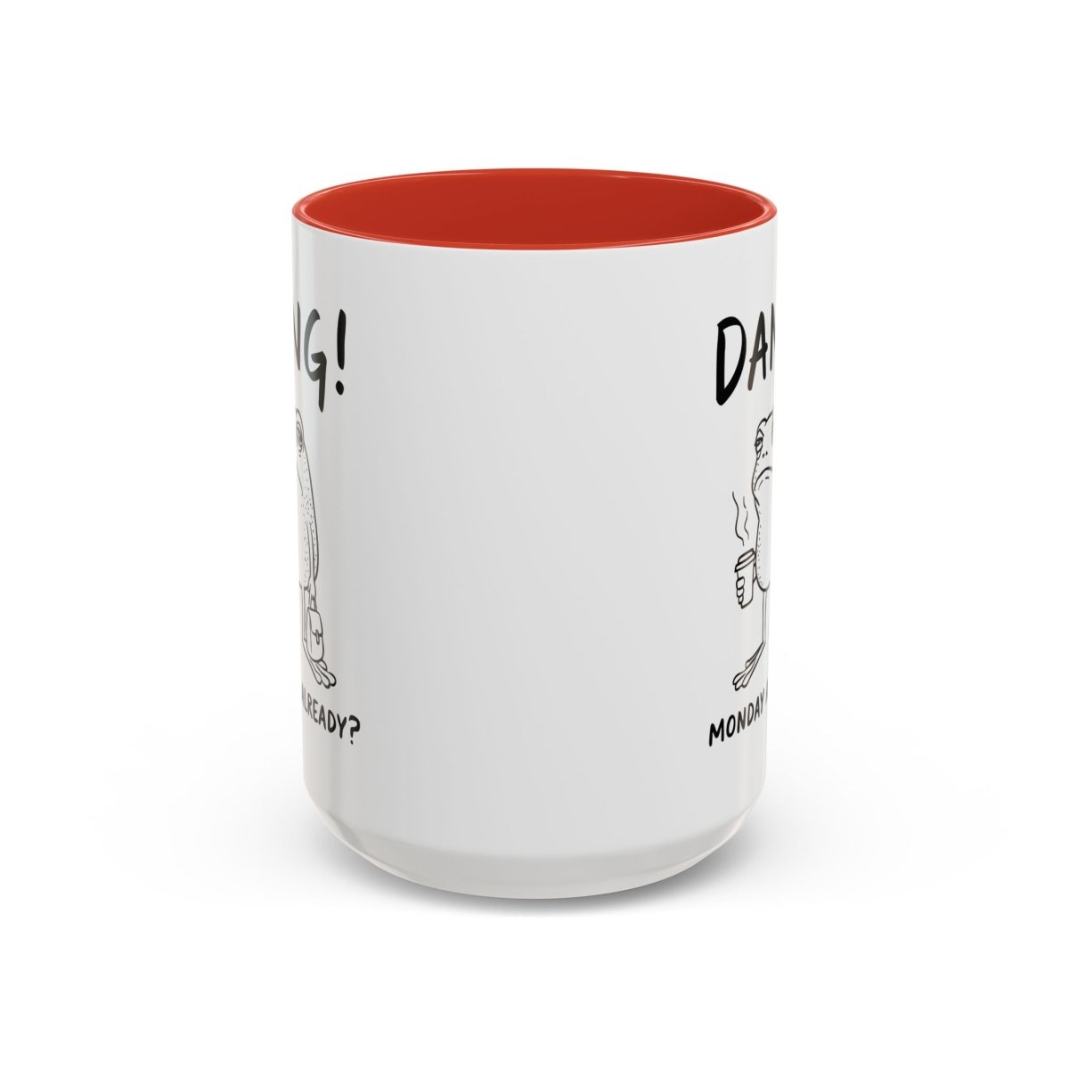 Graphic Accent Coffee Mug (11oz, 15oz) - Dang! Monday Already? | Mug by atgodanddesigns