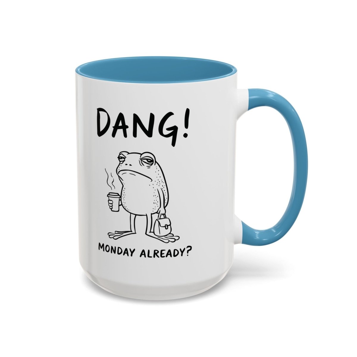 Graphic Accent Coffee Mug (11oz, 15oz) - Dang! Monday Already? | Mug by atgodanddesigns