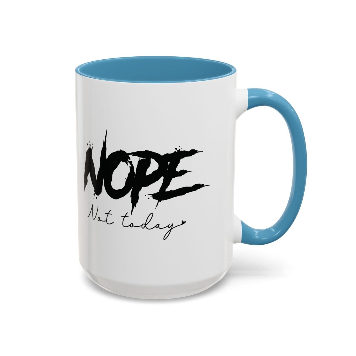 Graphic Accent Coffee Mug (11oz, 15oz) - Nope Not Today | Mug by atgodanddesigns